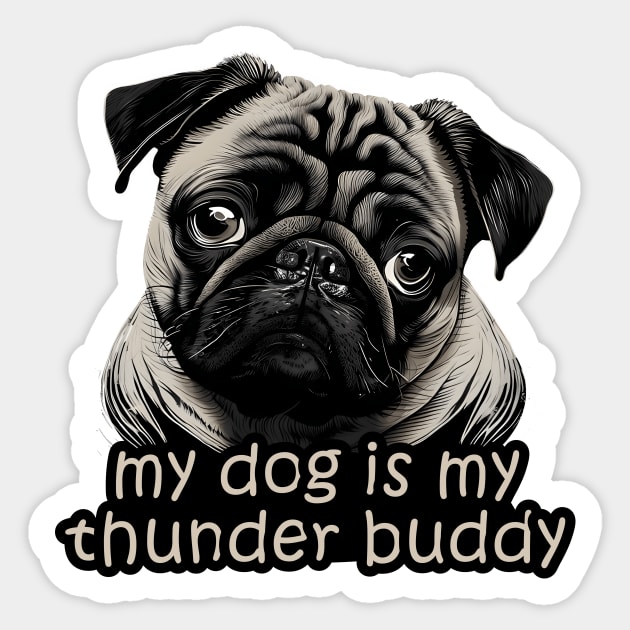 my dog is my thunder buddy Sticker by UniqueMe